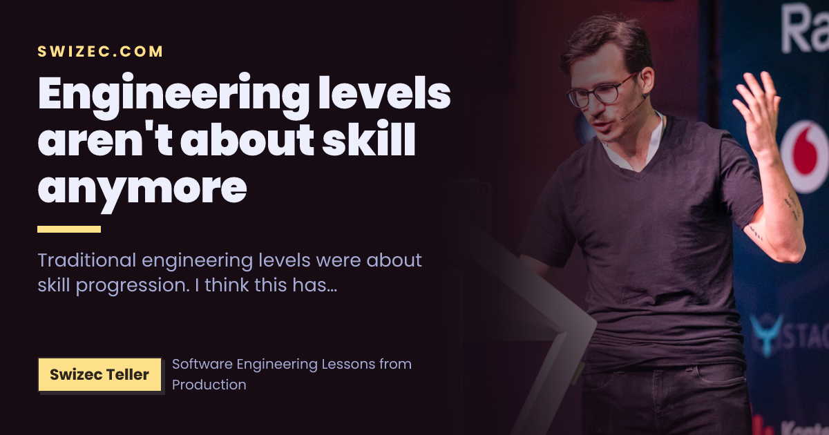 Engineer Level Image Engineering levels aren't about skill anymore | Swizec Teller