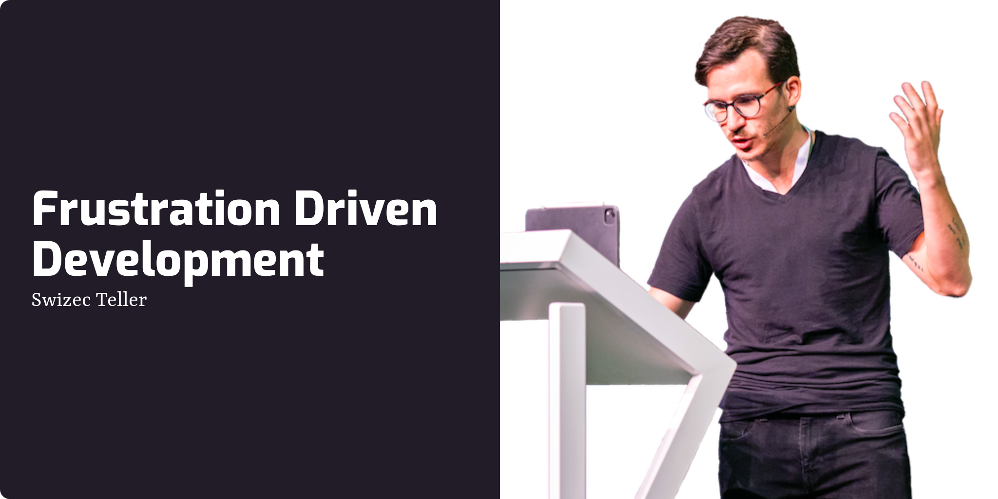 Frustration Driven Development