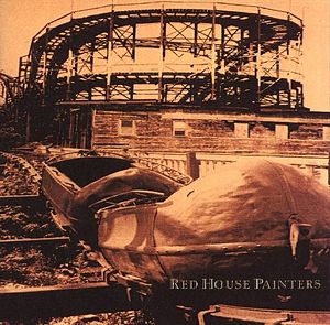 Red House Painters (Rollercoaster)